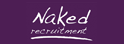 Naked Recruitment